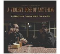A Violent Dose Of..