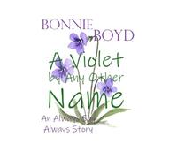 A Violet by Any Other Name: An Always Say Always Story