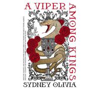 A Viper Among Kings - Sydney Olivia - Titan Books - ebook (ePub) - Livre