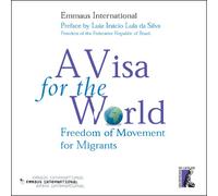 A visa for the world - Freedom of Movement for Mirgrants Freedom of Movement for Migrants - Emmaus - Atelier Ed De L' - broché - Etude
