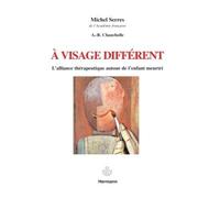 À visage différent - L'alliance thérapeutique autour de l'enfant meurtri - Michel Serres - Hermann - Livre