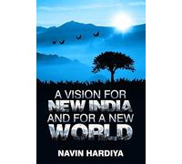 A Vision for New India and a New World