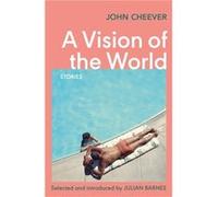 A Vision of the World by John Cheever John Cheever (Auteur)