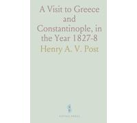 A Visit to Greece and Constantinople, in the Year 1827-8