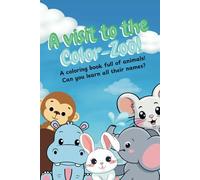 A visit to the Color-Zoo: A coloring book full of animals! Can you learn all their names?