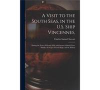 A Visit to the South Seas in the U.S. Ship Vincennes During the Years 1829 and 1830 With Scenes in Brazil Peru Manila the Cape of Good Hope and St. Helena Charles Samuel 17951870 StewartCharles Samuel