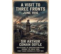 A Visit to Three Fronts June 1916 - Arthur Conan Doyle - Auto-Édition - ebook (ePub) - Livre