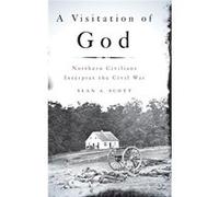 A Visitation of God - Scott Sean A. Postdoctoral Fellow Postdoctoral Fellow Center for American Studies Christopher Newport University Newport News VA USA Scott Sean A. Postdoctoral Fellow Postdoctora