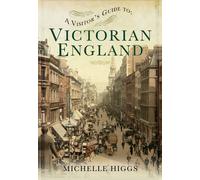 A Visitor s Guide to Victorian England