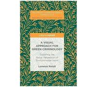 A Visual Approach For Green Criminology