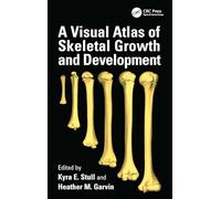 A Visual Atlas of Skeletal Growth and Development