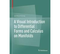 A Visual Introduction to Differential Forms and Calculus on Manifolds [Hardback]