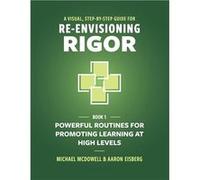 A Visual StepByStep Guide for ReEnvisioning Rigor Powerful Routines for Promoting Learning at High Levels - Michael McDowell - Mimi and Todd Press - Livre Michael McDowellMichael McDowell (Auteur)