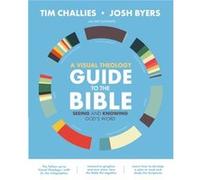A Visual Theology Guide to the Bible by Josh Byers Josh Byers (Auteur)