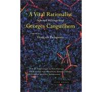 A Vital Rationalist by Georges Canguilhem Francois Delaporte, Georges Canguilhem (Auteur)