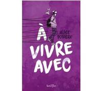 À vivre avec Alice Posière (Auteur)