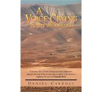 A Voice Crying In The Wilderness - Daniel Carroll - Author Solutions Inc - Livre en Anglais Daniel CarrollDaniel Carroll (Auteur)