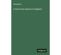 A Voice From America to England