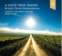A Voice From Heaven : British Choral Masterpieces.