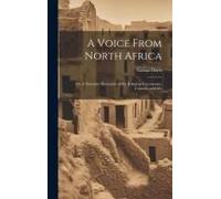 A Voice From North Africa; Or, A Narrative Illustrative Of The Religious Ceremonies, Customs, And Ma