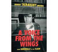 A Voice From The Wings: From Dingwalls To The Clash