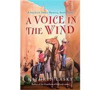 A Voice in the Wind, Starbuck Twins Mysteries Kathryn Lasky (Auteur)