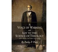 A Voice of Warning and Key to the Science of Theology: Complete and Unabridged First Editions
