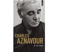 A voix basse Charles Aznavour (Auteur)
