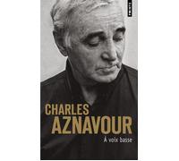A voix basse - Charles Aznavour - Points - broché - Biographie