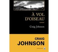 À vol d'oiseau Craig Johnson (Auteur)