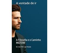 A vontade de ir: A Filosofia e o Caminho MGTOW