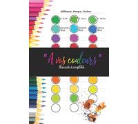 "A vos couleurs" Nuancier à compléter: "5,5x8,5", 1200 bulles