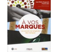 A Vos Marques ! - Les Secrets De Longévité Des Marques