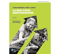 À vos marques, prêts, gérez ! La GRH pour gestionnaires - 2e édition: Manuel + version numérique 1 an