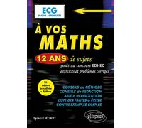 A vos maths ECG Maths appliquées: 12 ans de sujets corrigés posés au concours EDHEC de 2012 à 2023