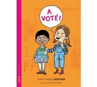 A voté ! Jean-Charles Berthier (Auteur), Walter Glassof (Illustration)