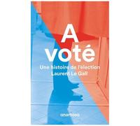 A Voté - Une Histoire De L'élection