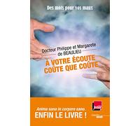 A votre écoute, coûte que coûte !: Un beau livre à votre chevet