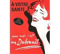 A votre santé, pour moi c'est un Dubonnet - livre avec 8 posters détachables publicitaires rétro Avec 8 posters détachables - Collectif - Place Des Victoires Eds - broché - Beau livre