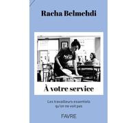 A votre service - Racha Belmehdi - Favre Pierre-Marcel Eds - broché - Témoignage