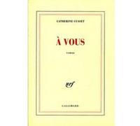 Catherine Cusset – À vous – Broché – Gallimard