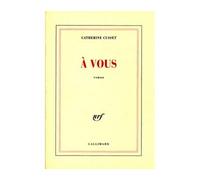 Catherine Cusset – À vous – Broché – Gallimard