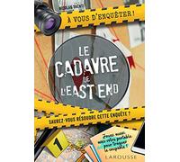 Le cadavre de l'East End – À vous d'enquêter ! – Larousse