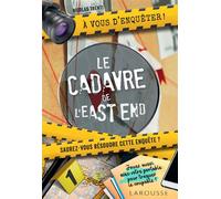 Le cadavre de l'East End – À vous d'enquêter ! – Larousse