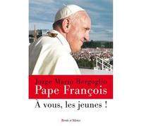 À vous, les jeunes ! Pape François (Auteur)