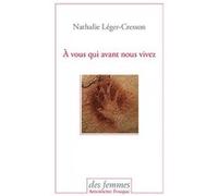 À vous qui avant nous vivez Nathalie Léger-Cresson (Auteur)