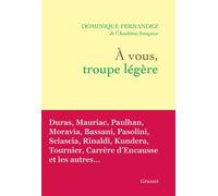 A vous, troupe légère De l'Académie française - Dominique Fernandez - Grasset - broché - Essai