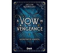 A Vow in vengeance Un destino di vendetta - Jaclyn Rodriguez - De Agostini - ebook (ePub) - Livre