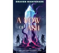 A Vow of Ash: The Last Light of Dawn's Pass