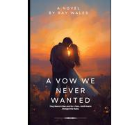 A Vow we Never Wanted: They Swore It Was Just for a Year… Until Hearts Changed the Rules.